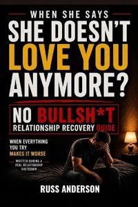 Anderson, R: No Bullsh*t Relationship Recovery guide
