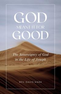 God Meant it for Good
