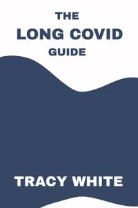 White, T: LONG COVID GUIDE