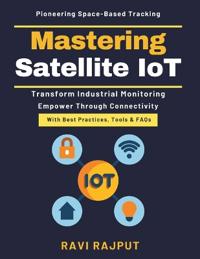 Rajput, R: Mastering Satellite IoT