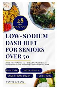 Greene, P: Low-Sodium DASH Diet for Seniors Over 50