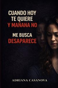 Cuando hoy te quiere y mañana no