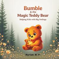 Hadhri, M: Bumble and the Magic Teddy Bear.