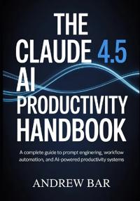 Bar, A: Claude 4.5 AI Productivity Handbook