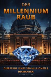 Millenium-Raub - Diebstahl eines 350 Millionen $ Diamanten