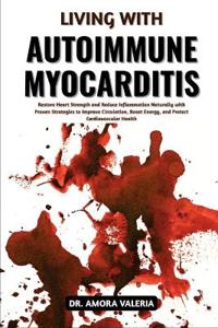 Valeria, A: Living With Autoimmune Myocarditis