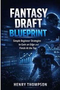 Thompson, H: Fantasy draft blueprint
