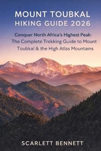Bennett, S: MOUNT TOUBKAL HIKING GUIDE 2026