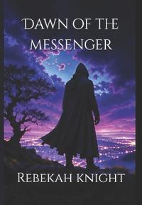 Dawn of the messenger