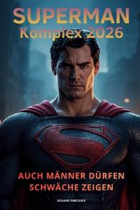 Der Superman-Komplex 2026