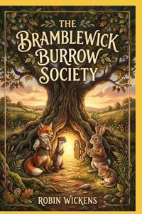 Wickens, R: Bramblewick Burrow Society