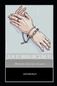 Buckley, C: Very Modern Slavery