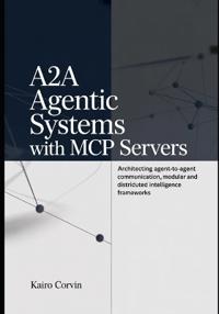 Corvin, K: A2A Agentic Systems with MCP Servers