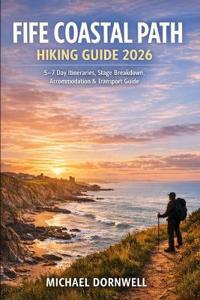 Dornwell, M: Fife Coastal Path Hiking Guide 2026