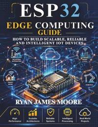 Moore, R: esp32 edge computing guide