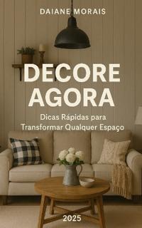 Morais, D: DECORE AGORA