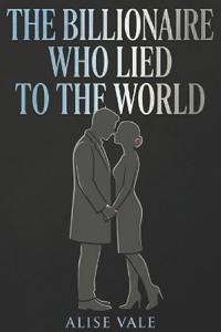 The Billionaire Who Lied to the World