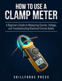 Press, S: How to Use a Clamp Meter