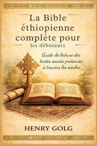 Golg, H: Bible éthiopienne complète pour les débutants