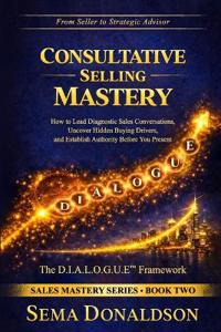 Donaldson, S: Consultative Selling Mastery