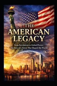The American Legacy
