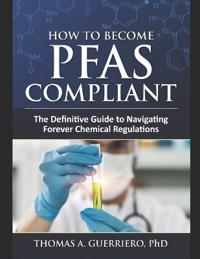 Guerriero, T: How to Become PFAS Compliant