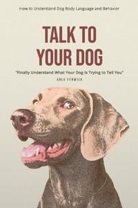 Fenwick, A: Talk to Your Dog