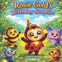 Bryant, M: Rosie Gold's Birthday Surprise