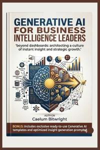 Generative AI for Business Intelligence Leaders