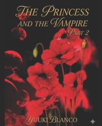 The princess and the vampire. Second part