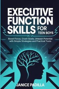 Executive Function Skills for Teen Boys