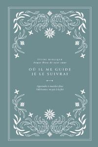Où Il me guide, je Le suivrai