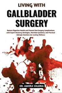 Valeria, A: Living With Gallbladder Surgery
