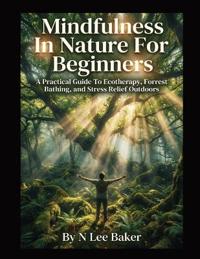 Mindfulness In Nature For Beginners