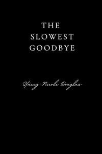 Douglas, S: Slowest Goodbye