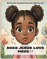 Does Jesus Love Meee?