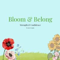 Douglas, K: Bloom & Belong