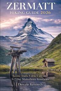 Kennedy, D: ZERMATT HIKING GUIDE 2026