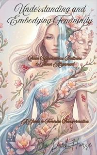Horse, D: Understanding and Embodying Femininity