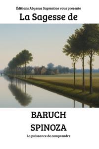 Sapientiae, É: Sagesse de Baruch Spinoza