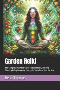 Thomas, B: Garden Reiki