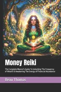 Thomas, B: Money Reiki