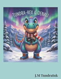 Tundra-Rex and Denali