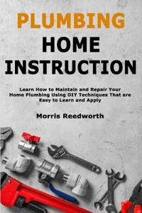 Reedworth, M: Plumbing Home Instruction