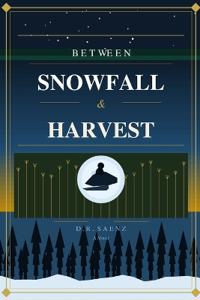 Between Snowfall & Harvest