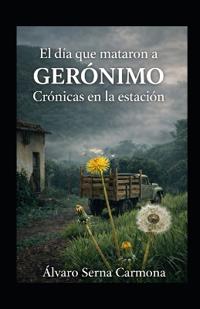 El día que mataron a Gerónimo