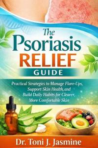 J. Jasmine, T: Psoriasis Relief Guide