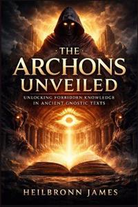 The Archons Unveiled