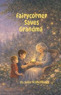 Wilberforce, J: FAIRYCORNER SAVES GRANDMA