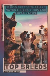 Bykov, O: 11 Dog Breeds That Are Naturally Curious and Explo